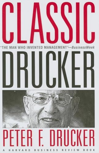 Imagen de archivo de Classic Drucker: From the Pages of Harvard Business Review Drucker, Peter F. a la venta por Aragon Books Canada