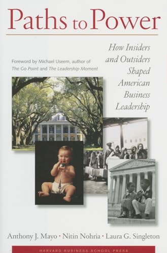 Beispielbild fr Paths to Power: How Insiders and Outsiders Shaped American Business Leadership zum Verkauf von Once Upon A Time Books