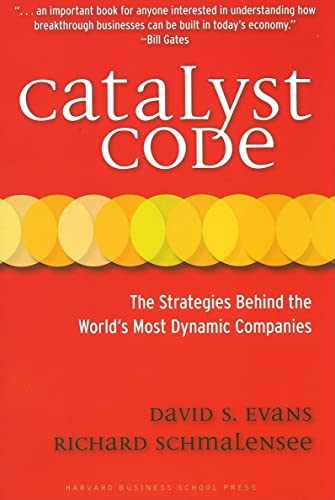 Catalyst Code: The Strategies Behind the World's Most Dynamic Companies (9781422101995) by Evans, David S.; Schmalensee, Richard