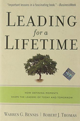 Beispielbild fr Leading for a Lifetime : How Defining Moments Shape Leaders of Today and Tomorrow zum Verkauf von Better World Books