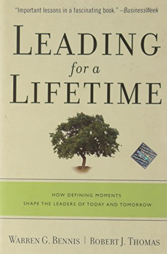 9781422102817: Leading for a Lifetime: How Defining Moments Shape Leaders of Today and Tomorrow