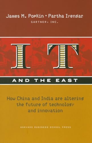 Imagen de archivo de IT and the East : How China and India Are Altering the Future of Technology and Innovation a la venta por Better World Books