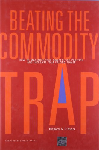Imagen de archivo de Beating the Commodity Trap : How to Maximize Your Competitive Position and Increase Your Pricing Power a la venta por Better World Books