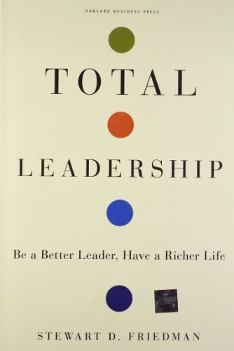 Beispielbild fr Total Leadership: Be a Better Leader, Have a Richer Life zum Verkauf von Wonder Book