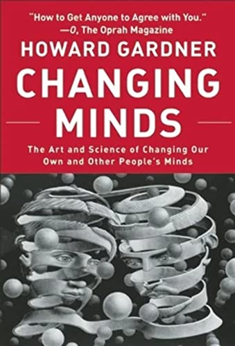 Beispielbild fr Changing Minds: The Art and Science of Changing Our Own and Other Peoples Minds (Leadership for the Common Good) zum Verkauf von Wonder Book