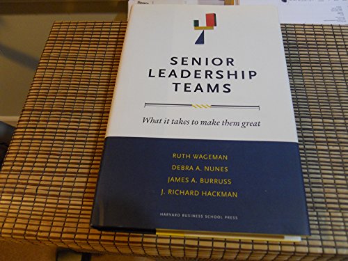 Imagen de archivo de Senior Leadership Teams: What It Takes to Make Them Great (Center for Public Leadership) a la venta por SecondSale