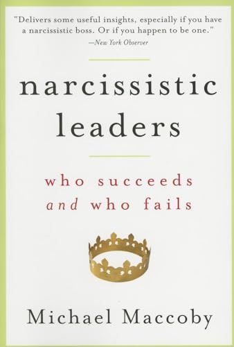 Stock image for Narcissistic Leaders : Who Succeeds and Who Fails for sale by Better World Books