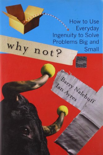 Beispielbild fr Why Not?: How to Use Everyday Ingenuity to Solve Problems Big And Small zum Verkauf von Wonder Book