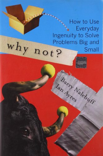 Stock image for Why Not?: How to Use Everyday Ingenuity to Solve Problems Big And Small for sale by Wonder Book
