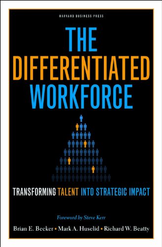 9781422104460: The Differentiated Workforce: Translating Talent into Strategic Impact