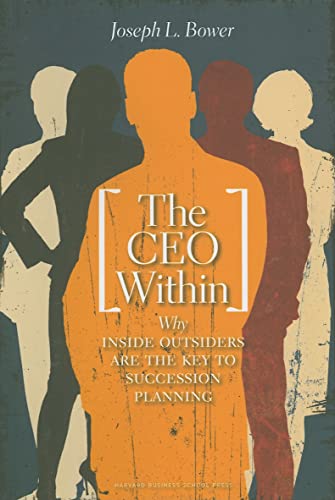 Stock image for The CEO Within: Why Inside Outsiders Are the Key to Succession for sale by SecondSale