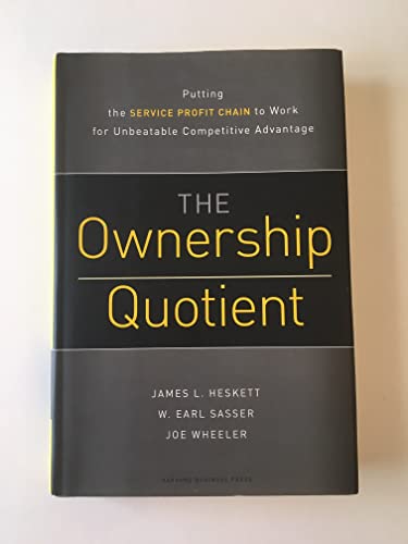 Beispielbild fr Ownership Quotient: Putting the Service Profit Chain to Work for Unbeatable Competitive Advantage zum Verkauf von BookHolders