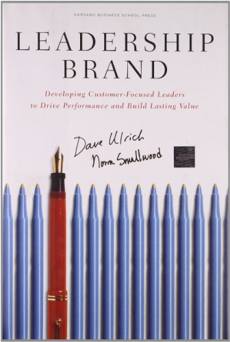 Stock image for Leadership Brand: Developing Customer-Focused Leaders to Drive Performance and Build Lasting Value for sale by Decluttr