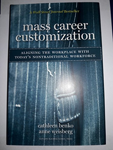 Imagen de archivo de Mass Career Customization: Aligning the Workplace with Today's Nontraditional Workforce a la venta por 2Vbooks