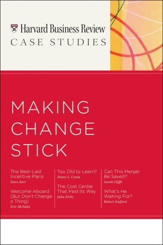 Imagen de archivo de HBR Case Studies: Making Change Stick (Harvard Business Review Case Studies) a la venta por Books of the Smoky Mountains