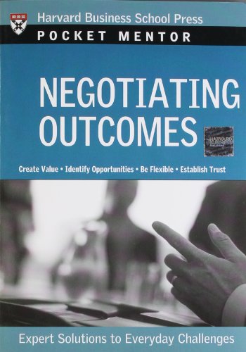 Imagen de archivo de Negotiating Outcomes: Expert Solutions to Everyday Challenges (Pocket Mentor) a la venta por Goodwill of Colorado