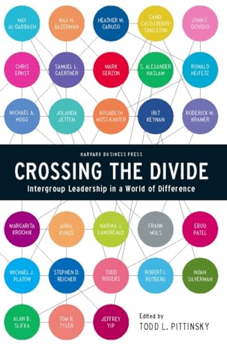 Beispielbild fr Crossing the Divide: Intergroup Leadership in a World of Difference (Leadership for the Common Good) zum Verkauf von More Than Words