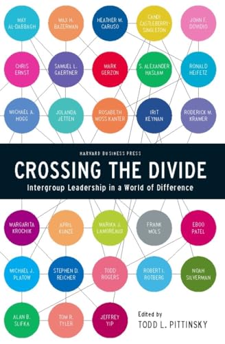 Imagen de archivo de Crossing the Divide: Intergroup Leadership in a World of Difference (Leadership for the Common Good) a la venta por More Than Words