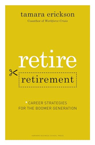 Imagen de archivo de Retire Retirement: Career Strategies for the Boomer Generation a la venta por SecondSale