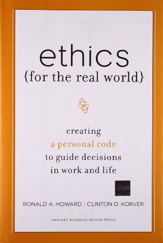 9781422121061: Ethics for the Real World: Creating a Personal Code to Guide Decisions in Work and Life