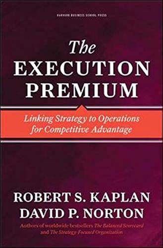 Beispielbild fr The Execution Premium: Linking Strategy to Operations for Competitive Advantage zum Verkauf von SecondSale