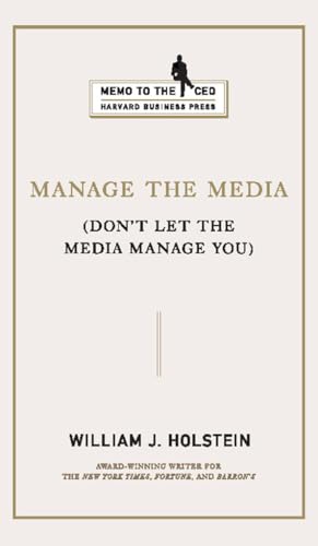 9781422121481: Manage the Media: Don't Let the Media Manage You (Memo to the CEO)