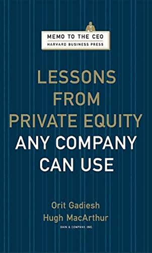 9781422124956: Lessons from Private Equity Any Company Can Use (Harvard Memo to the CEO)