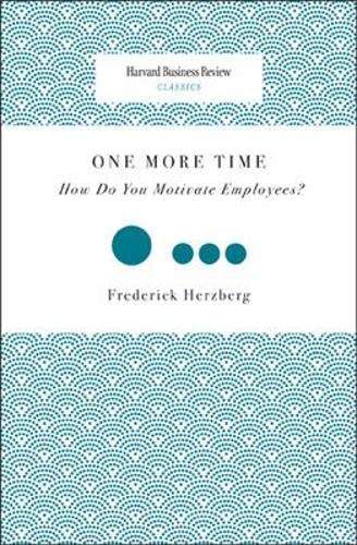 Stock image for One More Time: How Do You Motivate Employees? (Harvard Business Review Classics) for sale by Half Price Books Inc.