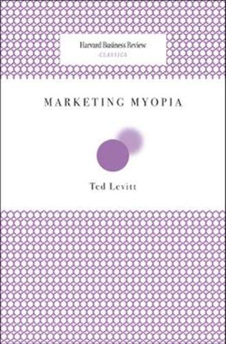 9781422126011: Marketing Myopia (Harvard Business Review Classics)