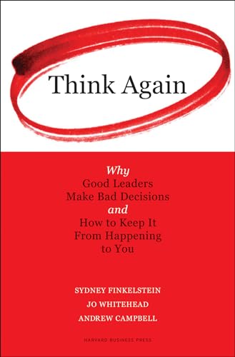 Beispielbild fr Think Again: Why Good Leaders Make Bad Decisions and How to Keep it From Happening to You zum Verkauf von Dream Books Co.