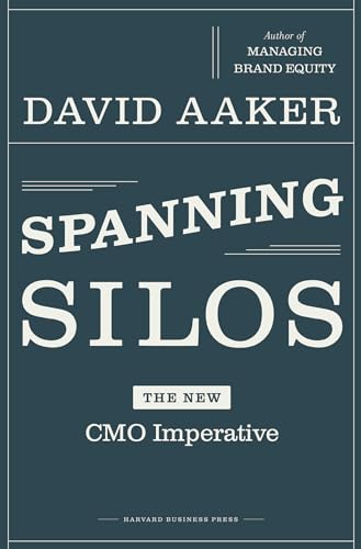 9781422128763: Spanning Silos: The New CMO Imperative