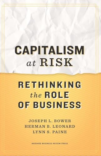 9781422130032: Capitalism at Risk: Rethinking the Role of Business