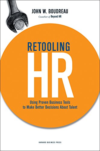 9781422130070: Retooling HR: Using Proven Business Tools to Make Better Decisions About Talent