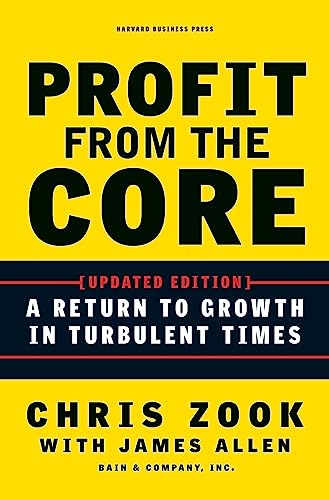 Stock image for Profit from the Core: A Return to Growth in Turbulent Times for sale by Goodwill