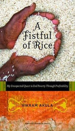 Beispielbild fr A Fistful of Rice : My Unexpected Quest to End Poverty Through Profitability zum Verkauf von Better World Books
