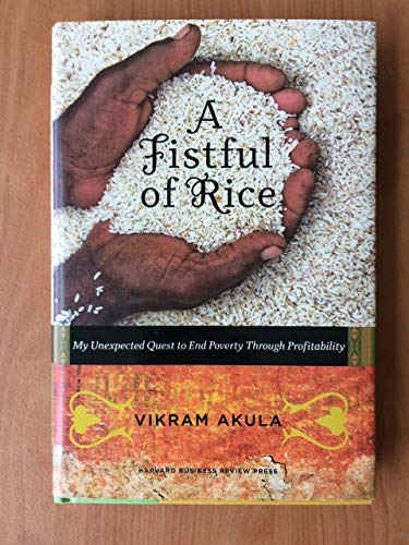 Stock image for A Fistful of Rice: My Unexpected Quest to End Poverty Through Profitability for sale by SecondSale