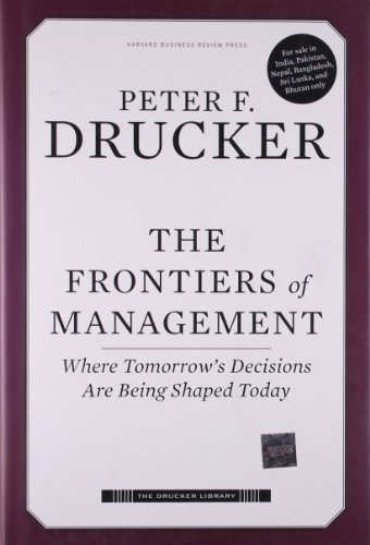 Beispielbild fr The Frontiers of Management: Where Tomorrow's Decisions Are Being Shaped Today (Drucker Library) zum Verkauf von SecondSale