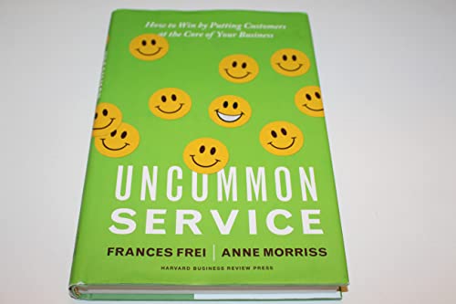 Beispielbild fr Uncommon Service: How to Win by Putting Customers at the Core of Your Business zum Verkauf von Wonder Book