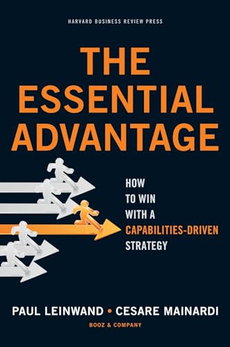 Stock image for The Essential Advantage: How to Win with a Capabilities-Driven Strategy for sale by SecondSale