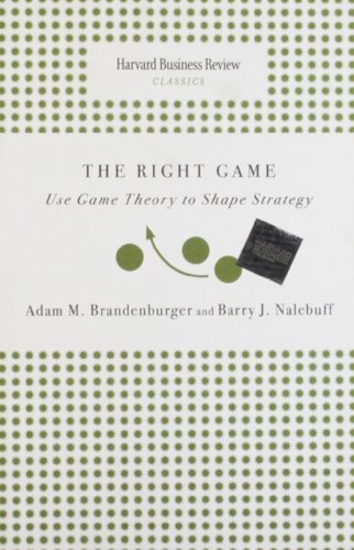 9781422138465: Right Game: Use Game Theory to Shape Strategy (Harvard Business Review Classics)