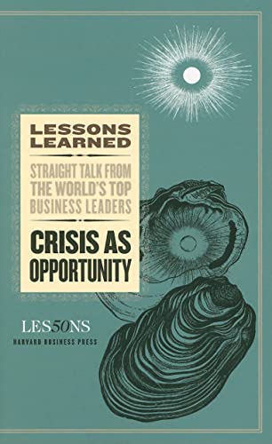 9781422139806: Crisis as Opportunity (Lessons Learned Series)