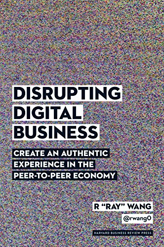 9781422142011: Disrupting Digital Business: Create an Authentic Experience in the Peer-to-Peer Economy