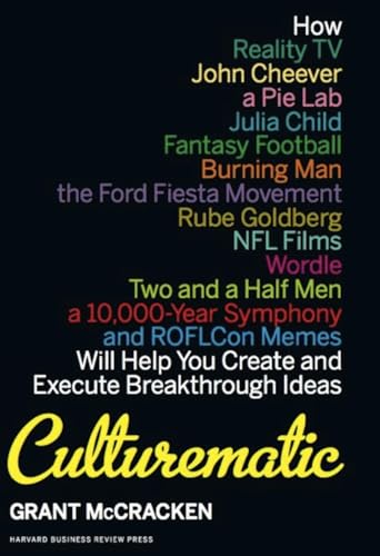 9781422143292: Culturematic: How Reality TV, John Cheever, a Pie Lab, Julia Child, Fantasy Football . . . Will Help You Create and Execute Breakthrough Ideas