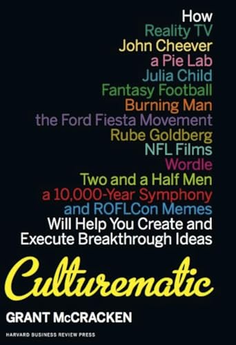 Stock image for Culturematic : How Reality TV, John Cheever, a Pie Lab, Julia Child, Fantasy Football . Will Help You Create and Execute Breakthrough Ideas for sale by Better World Books