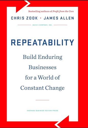 Beispielbild fr Repeatability: Build Enduring Businesses for a World of Constant Change zum Verkauf von WorldofBooks