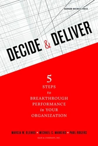 Beispielbild fr Decide and Deliver: Five Steps to Breakthrough Performance in Your Organization zum Verkauf von SecondSale