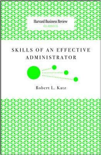 Beispielbild fr Skills of an Effective Administrator (Harvard Business Review Classics) zum Verkauf von Wonder Book