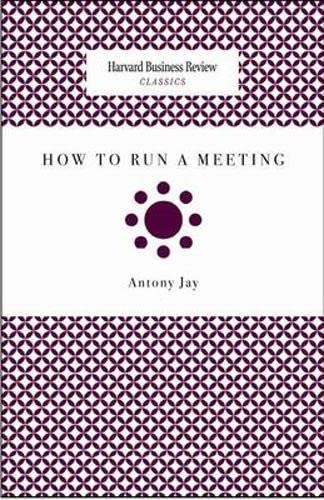 9781422147900: How to Run a Meeting (Harvard Business Review Classics)