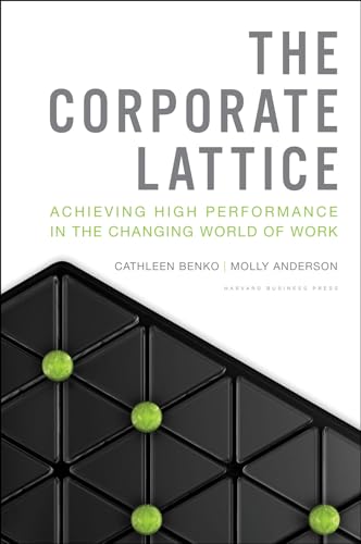 Stock image for The Corporate Lattice: Achieving High Performance In the Changing World of Work for sale by SecondSale