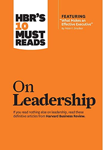 Beispielbild fr HBR's 10 Must Reads on Leadership (with featured article "What Makes an Effective Executive," by Peter F. Drucker) zum Verkauf von Wonder Book